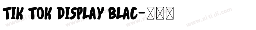 Tik Tok Display BLAC字体转换